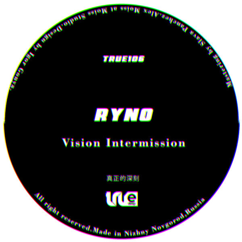 Ryno - Vision Intermission [TRUE106]